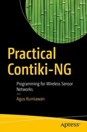 Practical Contiki-NG: Programming for Wireless Sensor Networks
