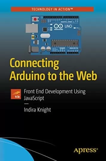 Connecting Arduino to the Web: Front End Development Using JavaScript