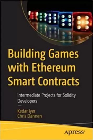 Building Games with Ethereum Smart Contracts: Intermediate Projects for Solidity Developers