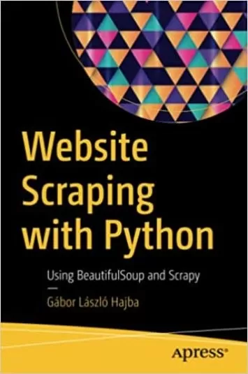 Website Scraping with Python: Using BeautifulSoup and Scrapy