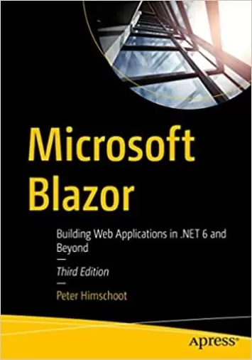 Microsoft Blazor: Building Web Applications in .NET 6 and Beyond