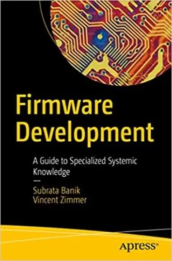 Firmware Development: A Guide to Specialized Systemic Knowledge