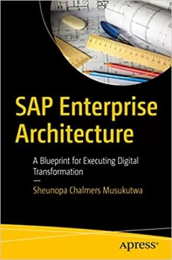 SAP Enterprise Architecture: A Blueprint for Executing Digital Transformation