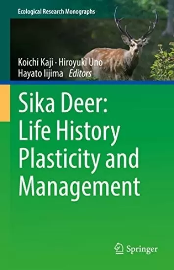 Sika Deer: Life History Plasticity and Management (Ecological Research Monographs)