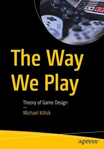 The Way We Play: Theory of Game Design