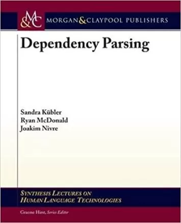 Dependency Parsing (Synthesis Lectures on Human Language Technologies, 2)