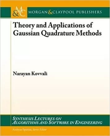 Theory and Applications of Gaussian Quadrature Methods (Synthesis Lectures on Algorith and Software in Engineering)
