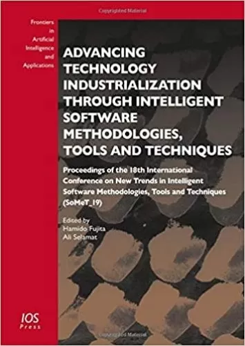 Advancing Technology Industrialization Through Intelligent Software Methodologies, Tools and Techniques: Proceedings of the 18th International ... Intelligence and Applications, 318)