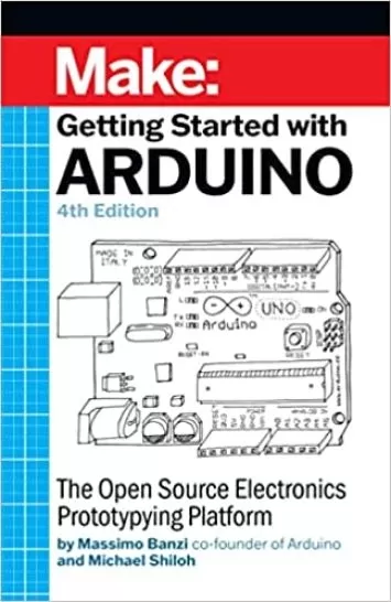 Getting Started With Arduino: The Open Source Electronics Prototyping Platform (Make)