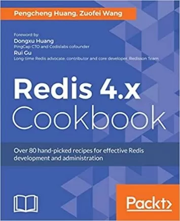 Redis 4.x Cookbook: Over 80 hand-picked recipes for effective Redis development and administration