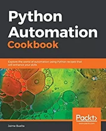 Python Automation Cookbook: Explore the world of automation using Python recipes that will enhance your skills