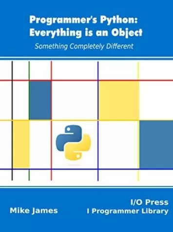 Programmer's Python: Everything is an Object: Something Completely Different