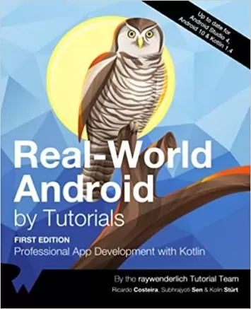 Real-World Android by Tutorials (First Edition): Professional App Development with Kotlin