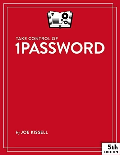 Take Control of 1Password, 5th Edition