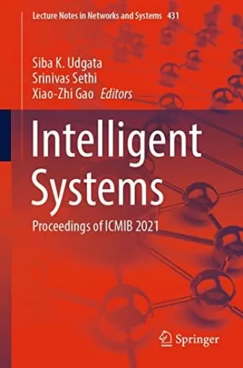 Intelligent Systems: Proceedings of ICMIB 2021 (Lecture Notes in Networks and Systems Book 431)