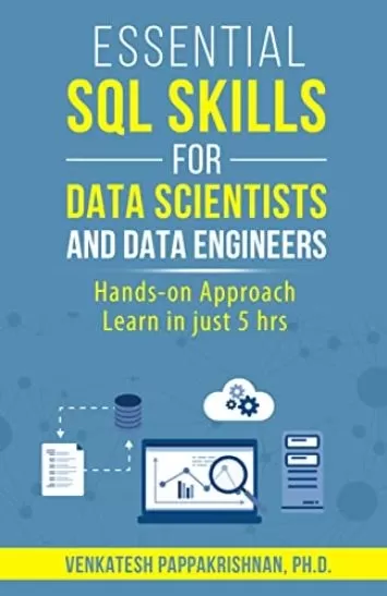Essential SQL Skills for Data Scientists and Data Engineers: Hands-on Approach