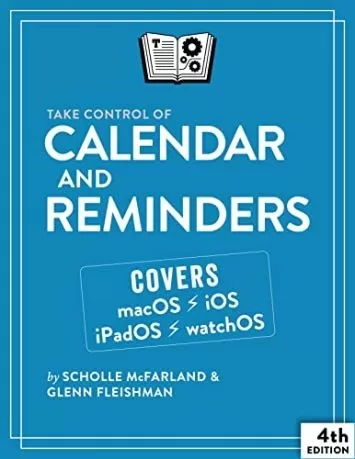 Take Control of Calendar and Reminders, 4th Edition