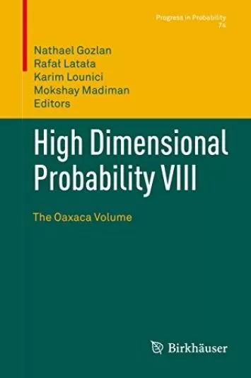 High Dimensional Probability VIII: The Oaxaca Volume (Progress in Probability Book 74)