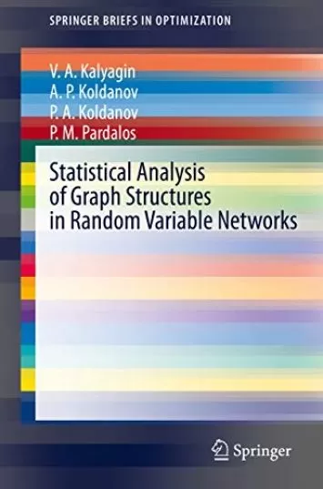 Statistical Analysis of Graph Structures in Random Variable Networks (SpringerBriefs in Optimization)