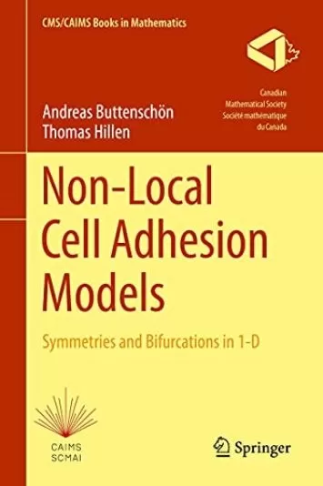 Non-Local Cell Adhesion Models: Symmetries and Bifurcations in 1-D (CMS/CAIMS Books in Mathematics)