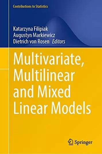 Multivariate, Multilinear and Mixed Linear Models (Contributions to Statistics)