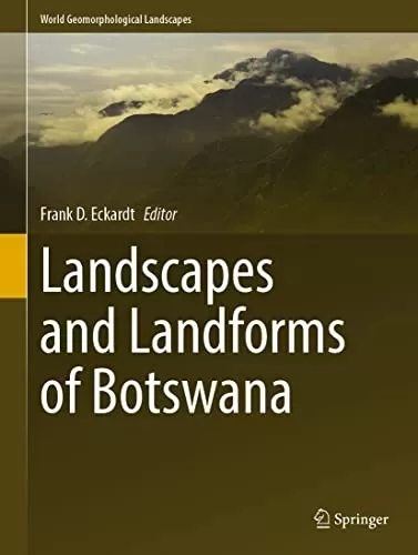 Landscapes and Landforms of Botswana (World Geomorphological Landscapes)