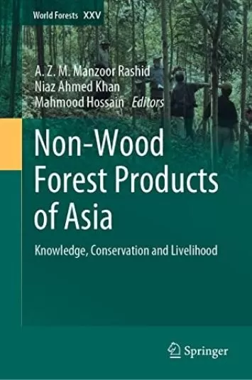 Non-Wood Forest Products of Asia: Knowledge, Conservation and Livelihood (World Forests Book 25)