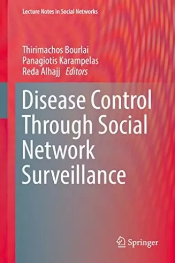 Disease Control Through Social Network Surveillance (Lecture Notes in Social Networks)