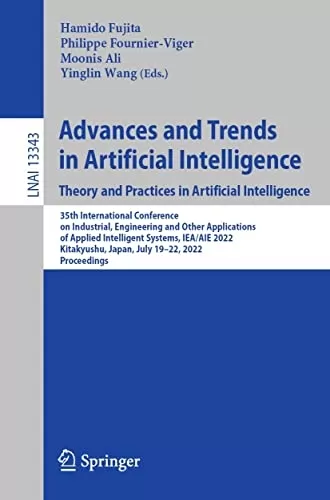 Advances and Trends in Artificial Intelligence. Theory and Practices in Artificial Intelligence: 35th International Conference on Industrial, Engineering ... Notes in Computer Science Book 13343)