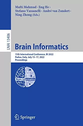 Brain Informatics: 15th International Conference, BI 2022, Padua, Italy, July 15–17, 2022, Proceedings (Lecture Notes in Computer Science Book 13406)