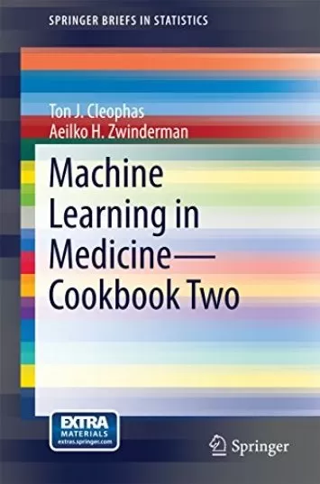 Machine Learning in Medicine - Cookbook Two (SpringerBriefs in Statistics 49)