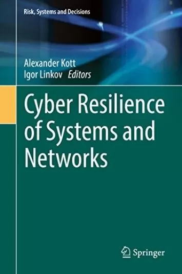 Cyber Resilience of Systems and Networks (Risk, Systems and Decisions)