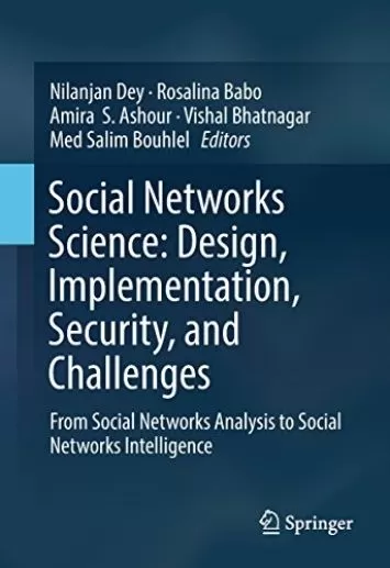 Social Networks Science: Design, Implementation, Security, and Challenges: From Social Networks Analysis to Social Networks Intelligence
