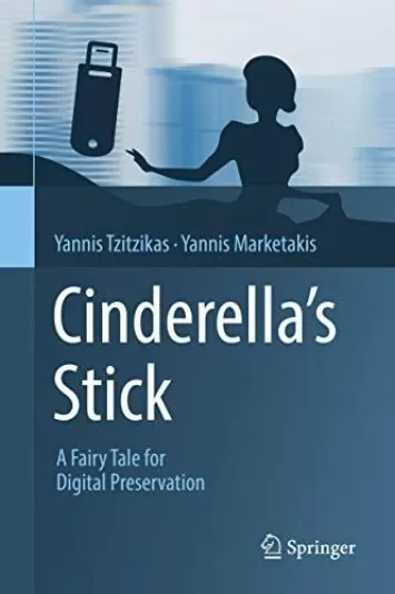 Cinderella's Stick: A Fairy Tale for Digital Preservation
