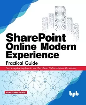 SharePoint Online Modern Experience Practical Guide: Learn step by step how to use SharePoint Online Modern Experience (English Edition)