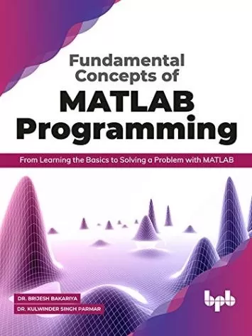 Fundamental Concepts of MATLAB Programming: From Learning the Basics to Solving a Problem with MATLAB (English Edition)