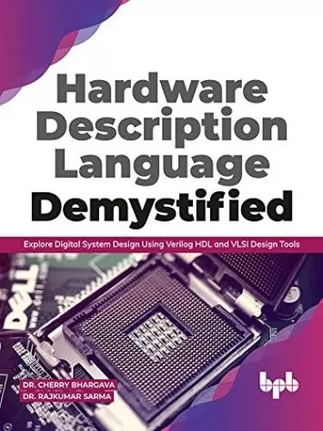Hardware Description Language Demystified: Explore Digital System Design Using Verilog HDL and VLSI Design Tools (English Edition)