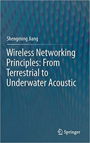 Wireless Networking Principles: From Terrestrial to Underwater Acoustic