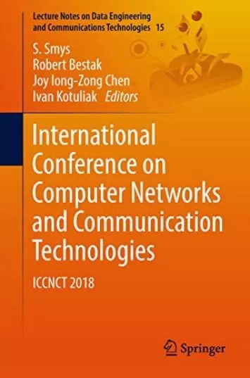 International Conference on Computer Networks and Communication Technologies: ICCNCT 2018 (Lecture Notes on Data Engineering and Communications Technologies Book 15)