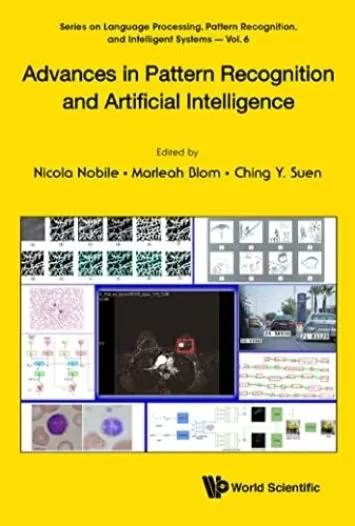 Advances In Pattern Recognition And Artificial Intelligence (Series On Language Processing, Pattern Recognition, And Intelligent Systems Book 6)