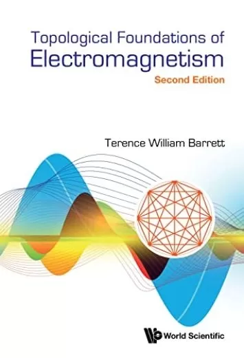 Topological Foundations of Electromagnetism: 2nd Edition