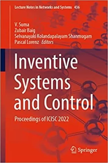 Inventive Systems and Control: Proceedings of ICISC 2022 (Lecture Notes in Networks and Systems, 436)