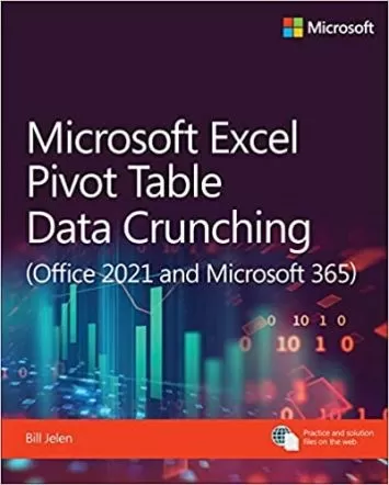 Microsoft Excel Pivot Table Data Crunching (Office 2021 and Microsoft 365) (Business Skills)