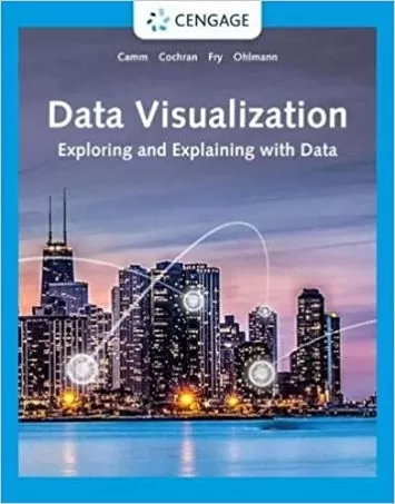 Data Visualization: Exploring and Explaining with Data (MindTap Course List)