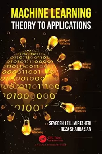 Machine Learning: Theory to Applications