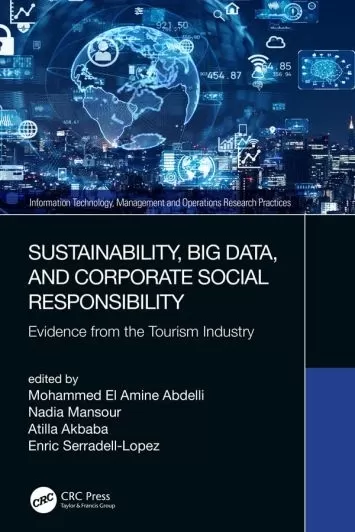 Sustainability, Big Data, and Corporate Social Responsibility: Evidence from the Tourism Industry (Information Technology, Management and Operations Research Practices)