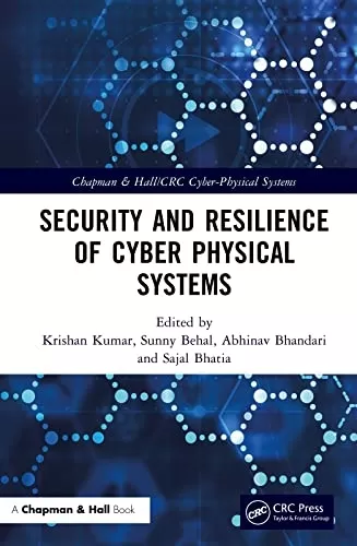Security and Resilience of Cyber Physical Systems (Chapman & Hall/CRC Cyber-Physical Systems)