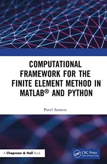 Computational Framework for the Finite Element Method in MATLAB® and Python