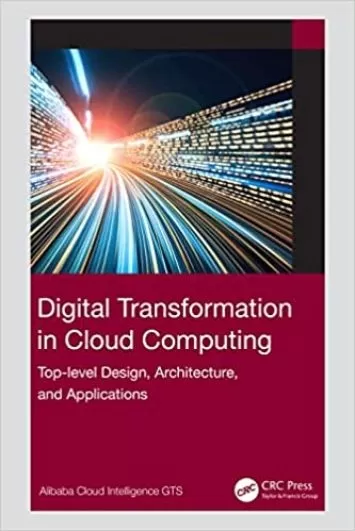 Digital Transformation in Cloud Computing: Top-level Design, Architecture, and Applications