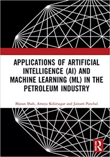 Applications of Artificial Intelligence (AI) and Machine Learning (ML) in the Petroleum Industry